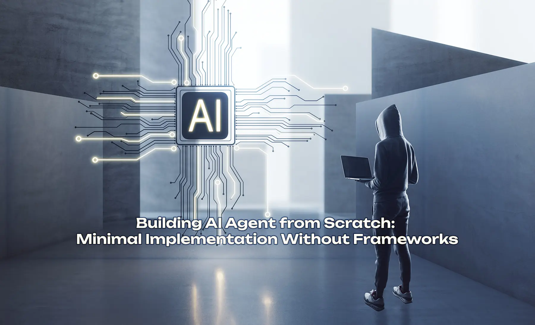Building AI Agent from Scratch: Minimal Implementation Without Frameworks - AI Agent tutorial and guide