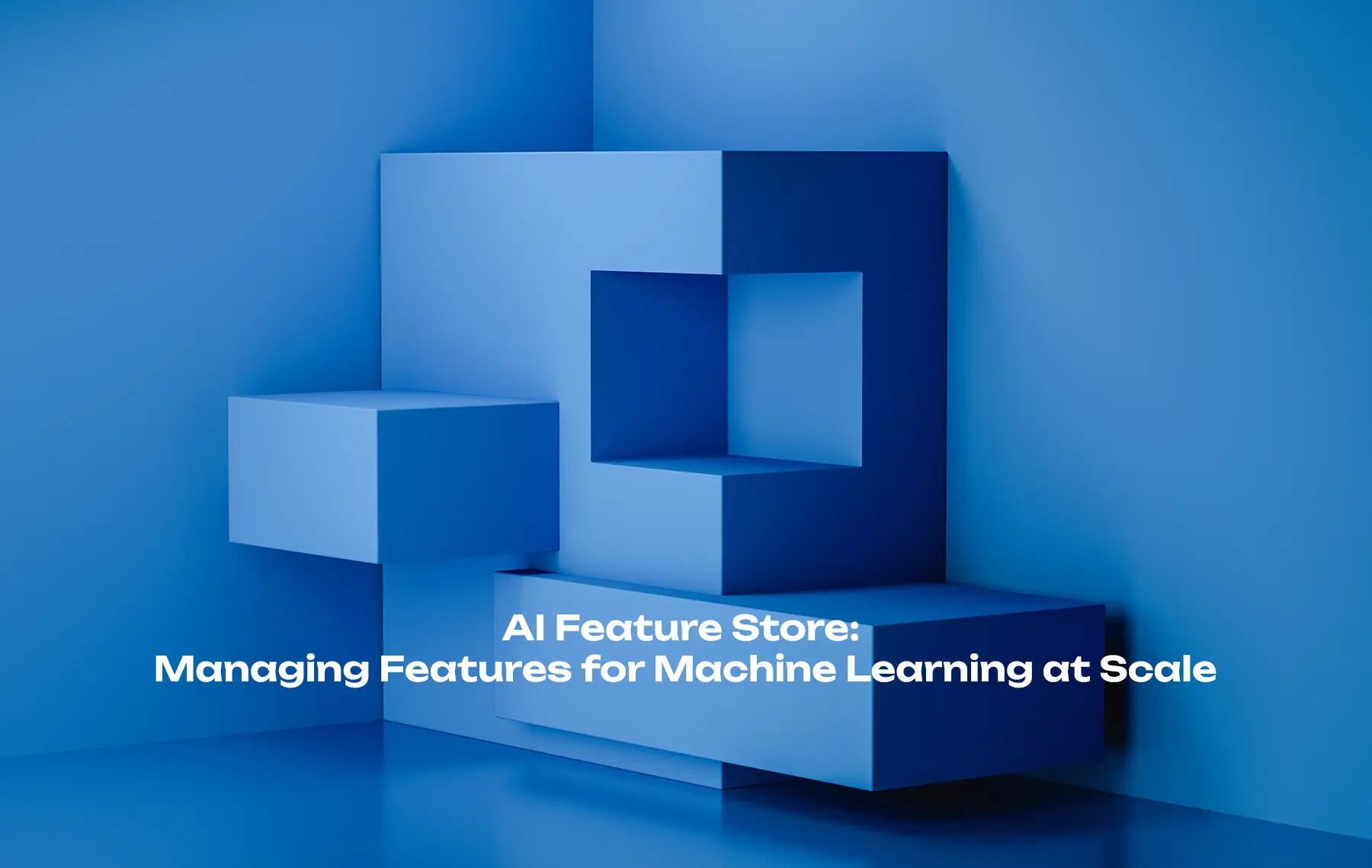 AI Feature Store: Managing Features for Machine Learning at Scale - MLOps category tutorial