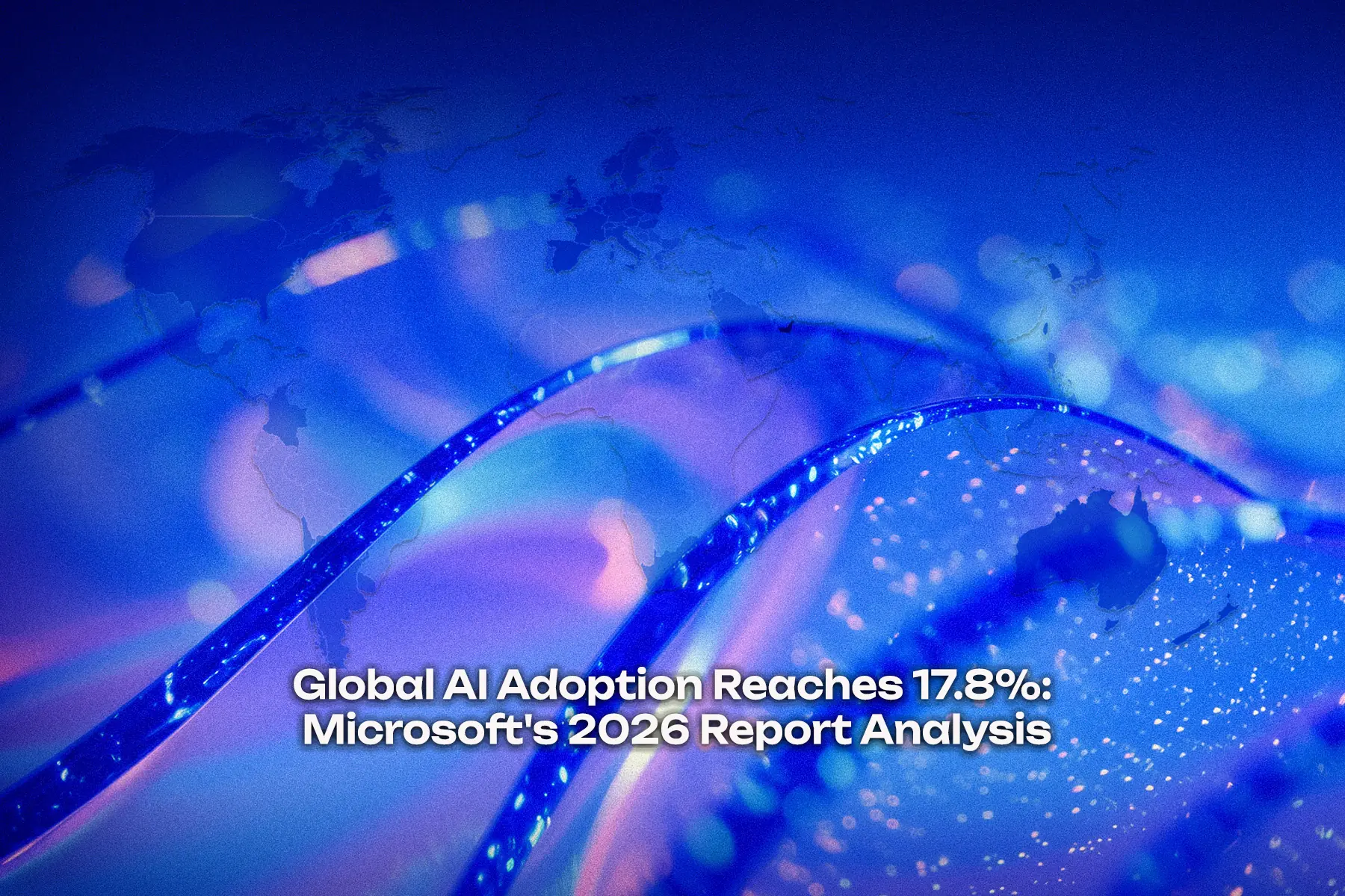 Global AI Adoption Reaches 17.8%: Microsoft's 2026 Report Analysis - AI Trends tutorial and guide